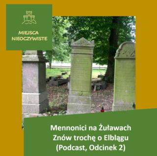 Mennonici na Żuławach – Znów trochę o Elblągu (Podcast, Odcinek 2) post thumbnail image
