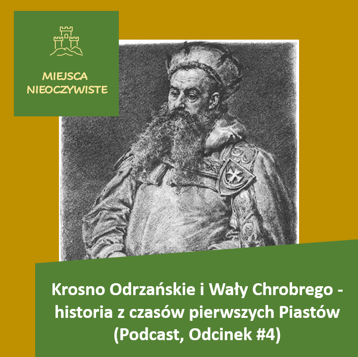 Krosno Odrzańskie i Wały Chrobrego – opowieść z czasów pierwszych Piastów (Podcast, Odcinek #4) post thumbnail image