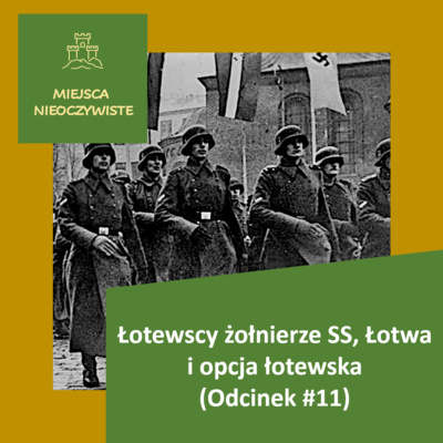 Łotewscy żołnierze SS, Łotwa i opcja łotewska (Podcast, Odcinek #11) post thumbnail image