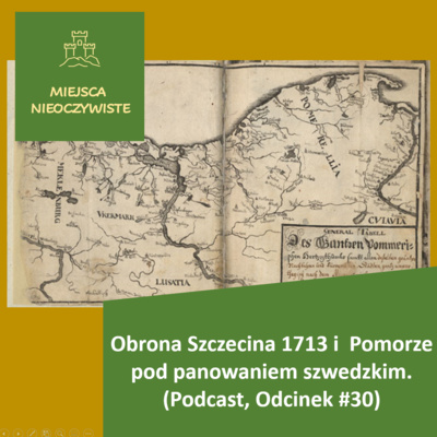 Obrona Szczecina 1713 i Pomorze pod panowaniem szwedzkim. (Podcast, Odcinek #30) post thumbnail image