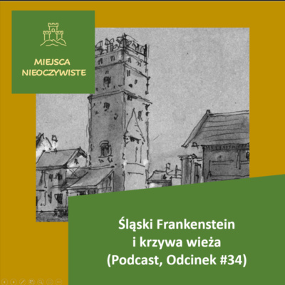 Śląski Frankenstein i krzywa wieża (Podcast, Odcinek #34) post thumbnail image