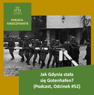 Jak Gdynia stała się Gotenhafen? (Podcast, Odcinek #52) post thumbnail image