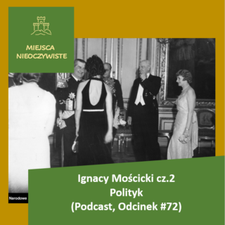 Ignacy Mościcki cz. 2 – Polityk (Podcast, Odcinek #72) post thumbnail image