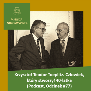 Postać na środę – Krzysztof Teodor Toeplitz. Człowiek, który stworzył 40-latka. (Podcast, Odcinek #77) post thumbnail image